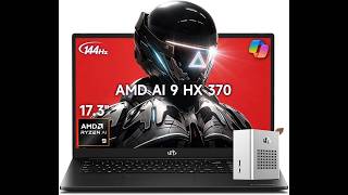 NIMO 17.3 AI Laptop Review – Ryzen AI 9 HX 370, 64GB RAM, 4TB SSD + RX 7600M XT