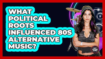 What Political Roots Influenced 80s Alternative Music? - Alt Scene Guru