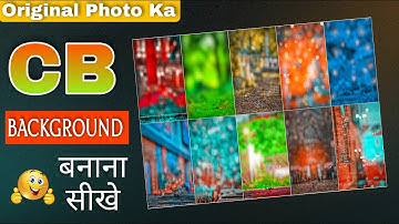 Original Photo Ka CB Background बनाना सीखे || How To Create CB Background || CB Background Editing
