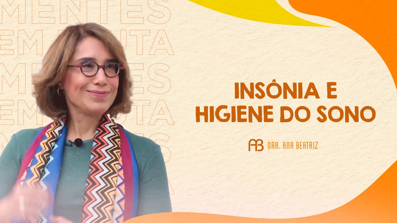 INSÔNIA E HIGIENE DO SONO | ANA BEATRIZ