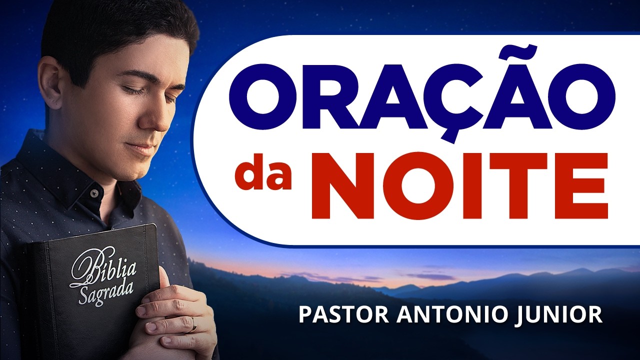 ORAÇÃO DA NOITE DE HOJE - 09/03 - Oração com Salmo 91