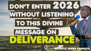 Download Lagu THE DELIVERANCE YOU NEED BEFORE ENTERING 2026 || APOSTLE JAMES KAWALYA MP3
