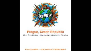 Prague 3 day travel guide — day by day, attraction by attraction. (s. description ↓)