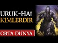 URUK-HAI KİMLERDİR? Orta Dünya | Yüzüklerin Efendisi