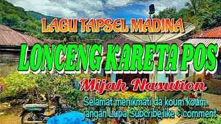 Lagu Tapsel Madina LONCENG KARETA POS.Mijah Nasution.