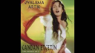 Candan Erçetin - Oyalama Artık (Radio Mix)
