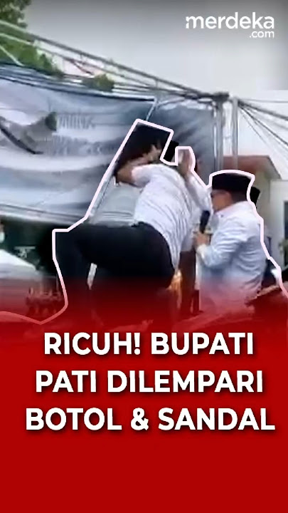 Detik-Detik Bupati Pati Sudewo Muncul, Massa Lempari Botol & Sandal