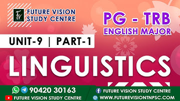 PG - TRB - ENGLISH MAJOR - UNIT - 9 - LINGUISTICS - PART 1