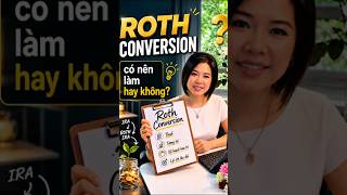 Có nên làm Roth Conversion hay không?