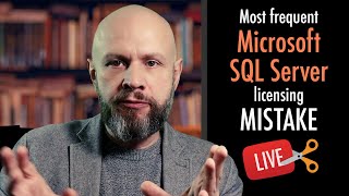 Top MISTAKE of Microsoft SQL Server Licensing | SQL Server Tools