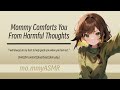 Mommy comforts you from harmful thoughts f4ash comfortheartbeathair play