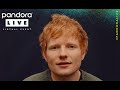 Capture de la vidéo Ed Sheeran With Maisie Peters &Amp; Tones And I - Pandora Live 2021 (Full Concert)