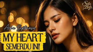 MY HEART – Acha Septriasa | Cover Akustik (Suara Paling Merdu)