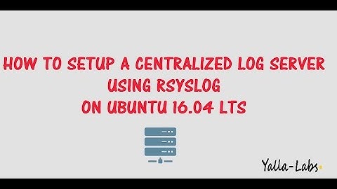 Rsyslog - How To Setup Centralized Log Server Using Rsyslog on Ubuntu 16.04 LTS