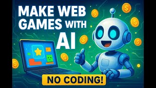 How to Make a Web Game and Earn Money Online No Coding Only AI.