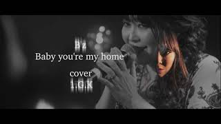 B'z - Baby you're my home（Cover by 1.G.K）