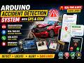 Arduino Smart Accident🚗Detection System 🚨 | GPS🛰️+ GSM Instant SMS/Call📱Alerts for Emergency Rescue📍