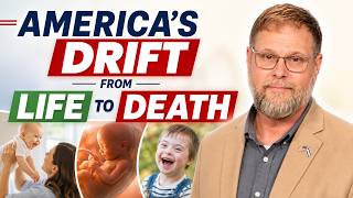America's Drift From Life to Death | Tackling the Latest Abortion News From a Biblical Perspective