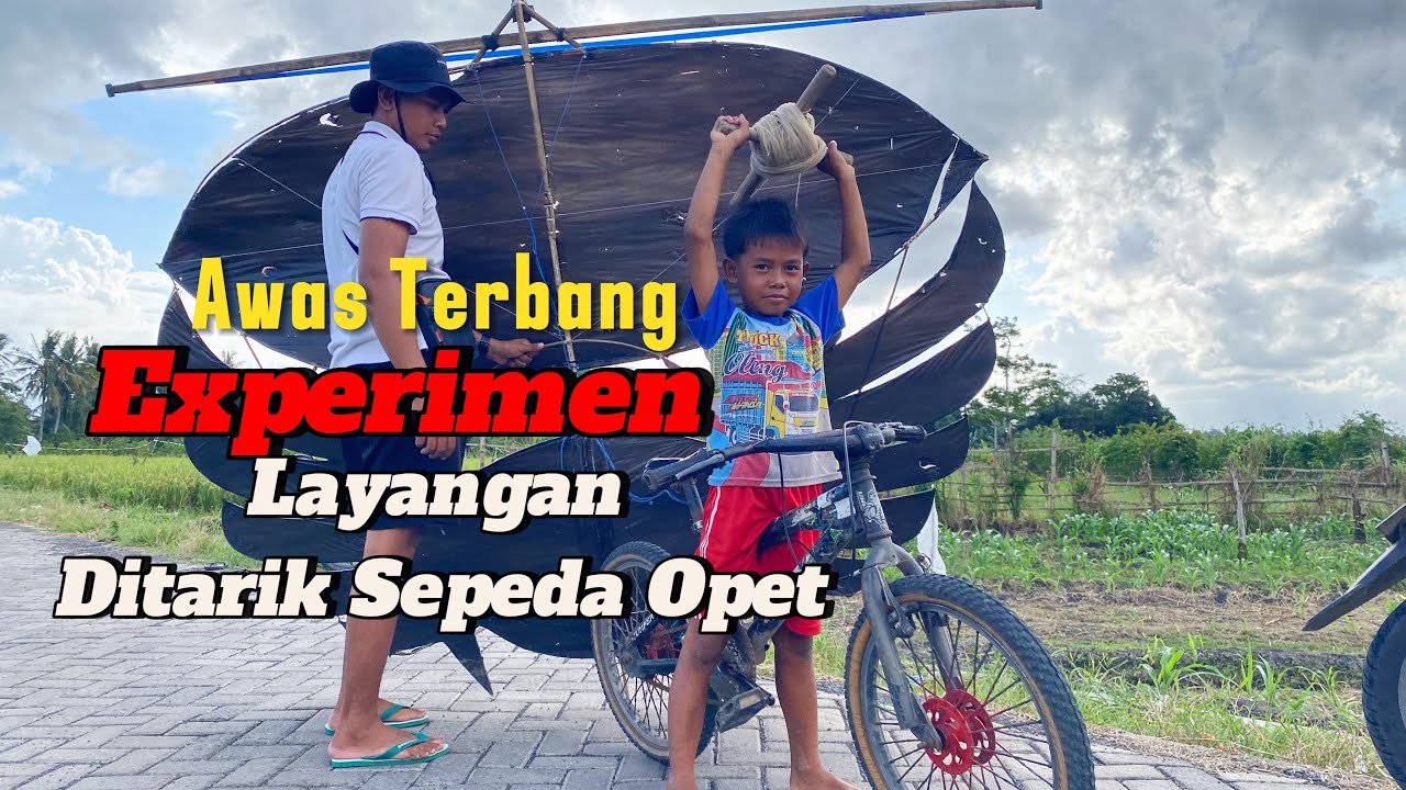 INI BARU EXPERIMEN ❗️ OPET TARIK LAYANGAN BESAR PAKAI SEPEDA BOCIL
