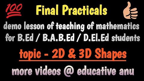 #2d/3d shapes/B.Ed/B.A.B.Ed/D.El.Ed/demo lesson/teaching of math