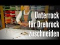 Unterrock für Drehrock (Teller) zuschneiden