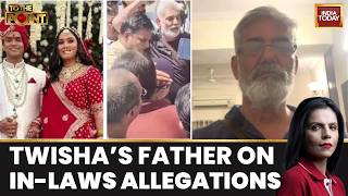 Twisha Sharma Case: Her Father Speaks On Allegations Levelled By Her Mother In-Law | Dowry Death