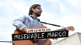Miserable Marco | Son La Mi Fa Sol