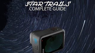 How To Create STAR TRAILS with ANY GOPRO & FREE SOFTWARE