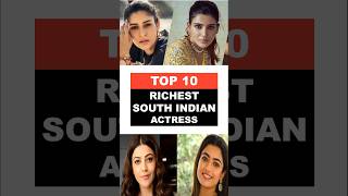 10 Wealthiest South Indian Actresses