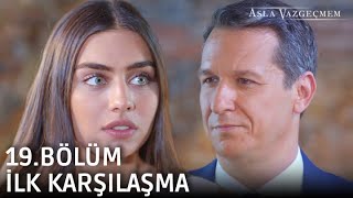 Nur ve Kerem'in ilk karşılaşması! | Asla Vazgeçmem 19. Resimi