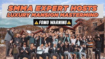 SMMA EXPERT HOSTS Luxury Mansion MASTERMIND [FOMO WARNING]