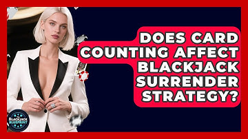 Does Card Counting Affect Blackjack Surrender Strategy? - The Blackjack Blueprint