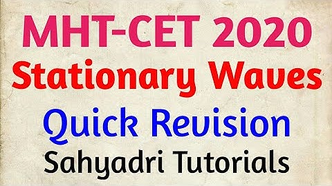MHT-CET 2020 | Stationary Wave Quick Revision | Open Pipe and Closed Pipe | Physics