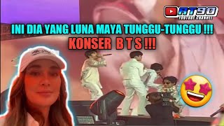 🔴 INI DIA YANG DI TUNGGU-TUNGGU LUNA MAYA ‼️ KONSER BTS 🤩🤩