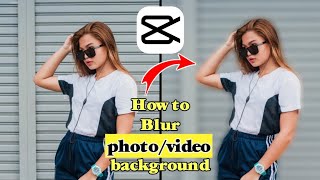 How to blur photo/video background in capcut - capcut edit tutorial screenshot 5