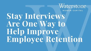 Stay Interviews Are One Way to Help Improve Employee Retention