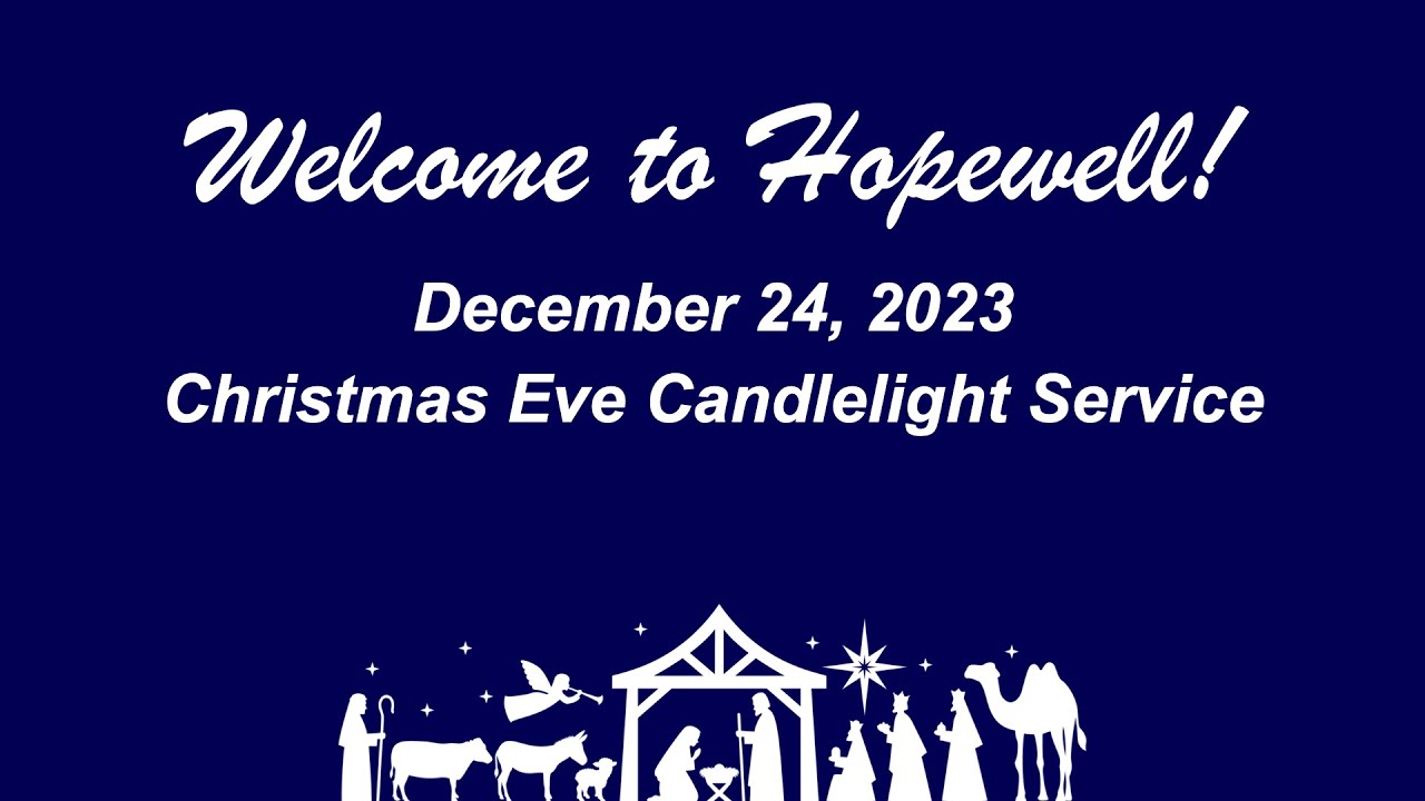 Hopewell UMC 12/24/23 Christmas Eve Candlelight Service YouTube