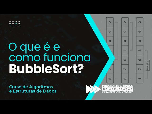 O que é e COMO FUNCIONA o BubbleSort (passo-a-passo) 