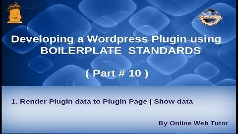 Wordpress Plugin development using Boilerplate from scratch(#10) Render Plugin data to page | show