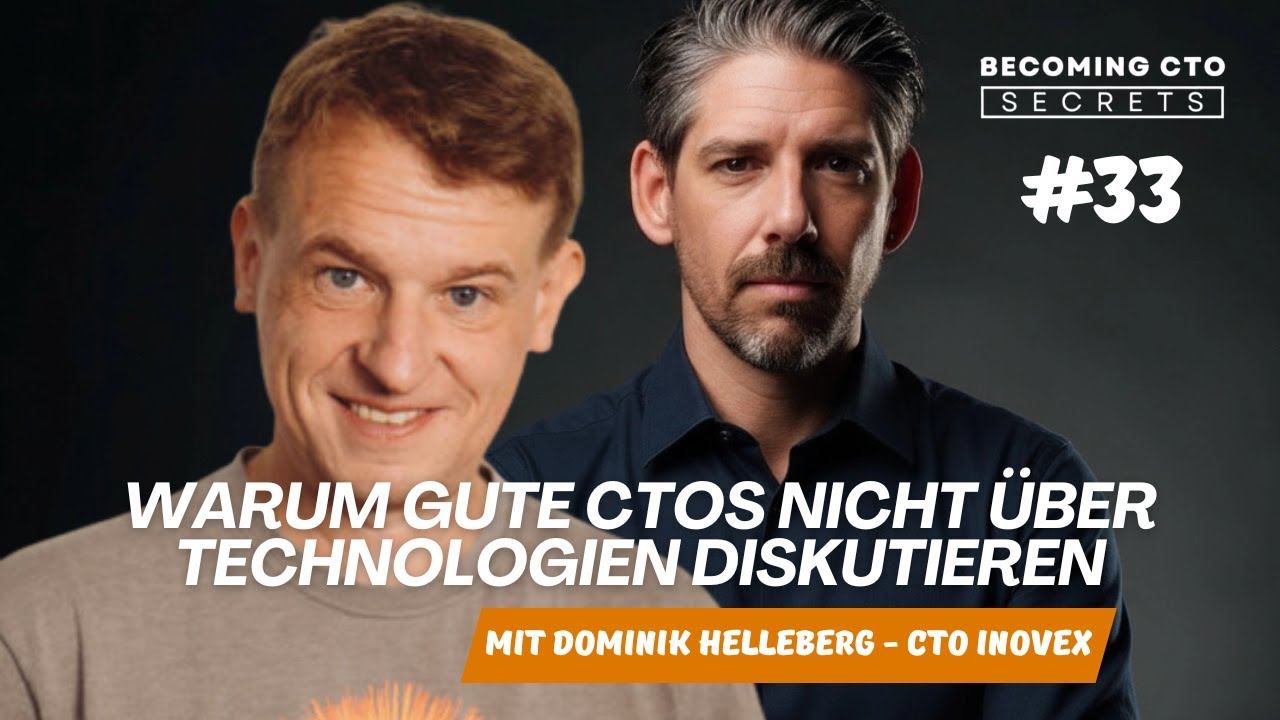 #33 Warum gute CTOs nicht über Technologien diskutieren - mit Inovex CTO Dominik Helleberg