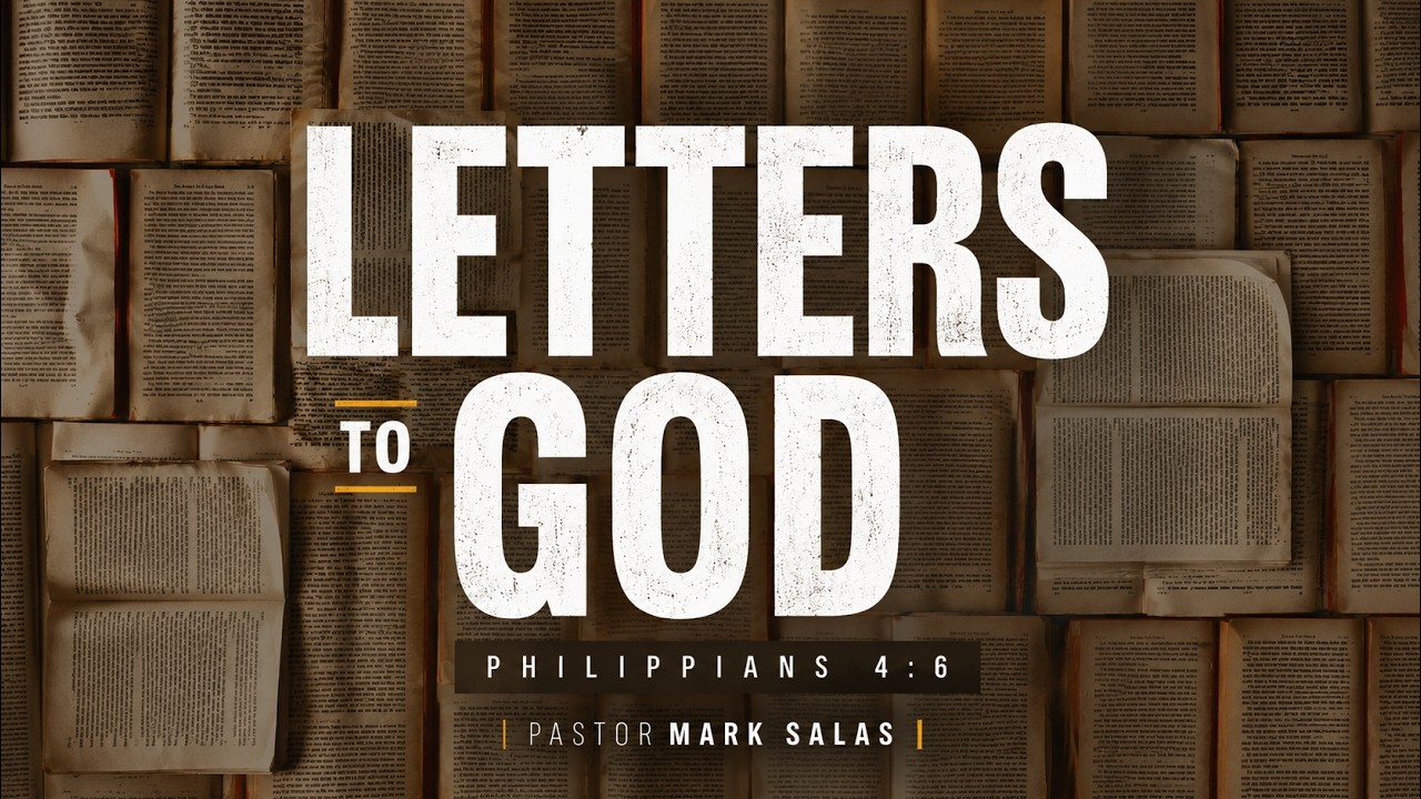 Sunday PM | Letters To God | Pastor Mark Salas | 8.24.26
