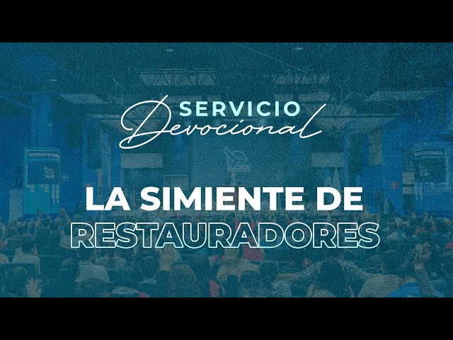 La Simiente de Restauradores | Apóstol Sergio Enríquez | Servicio Devocional class=