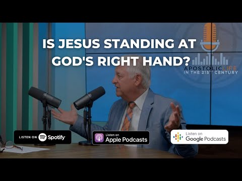 Is Jesus Standing at God's Right Hand? | Episode 65