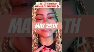 May 25th | 🌙🔮🌸#BirthdayPersonality Explained #Astrology #Zodiac #horoscope