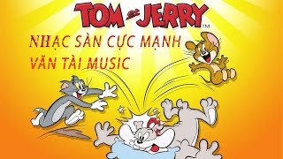 Tom Anh Jerry 2021 | Nhạc Sàn Cực Mạnh 2021 | Văn Tài Music