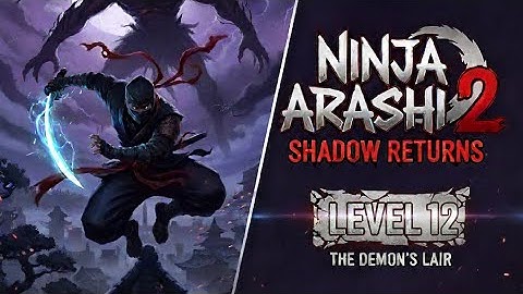 🔥 Ninja Arashi 2: Shadow Returns – Level 12 (The Frosted Fortress) 🔥 | GXM-XP_INSIDER