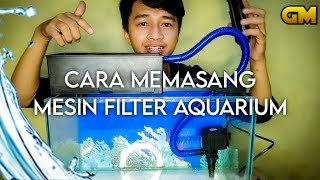 Cara Memasang Mesin Top Filter pada Aquarium