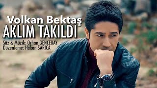 Volkan Bektaş - Aklım Takıldı Resimi