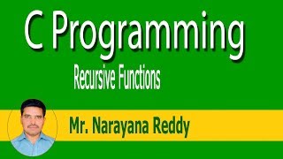 C Language Tutorial || Mr.Narayana Reddy || Recursive Functions - Part - 36
