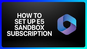 How To Set Up Your Microsoft 365 E5 Sandbox Subscription Tutorial